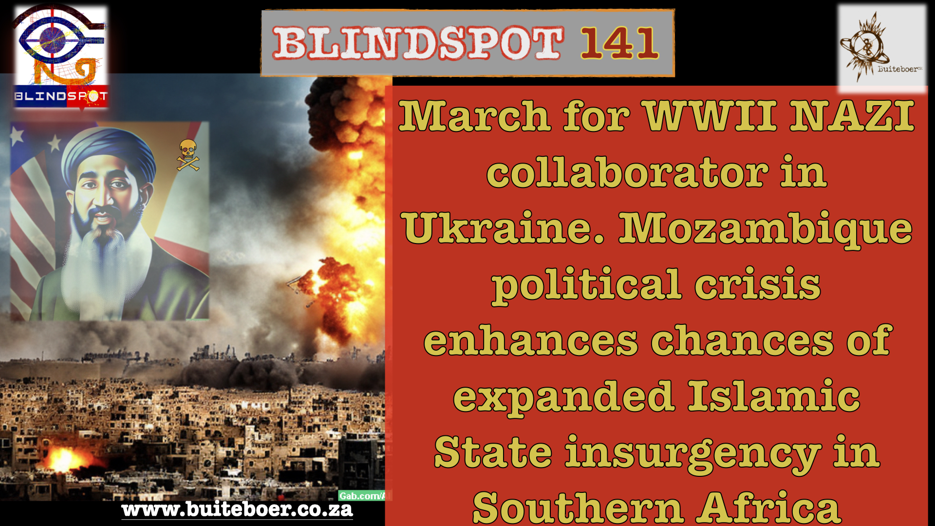 Read more about the article Blindspot 141 – March for WWII Nazi collaborator in Ukraine, Mozambique political turmoil & Islamic State Insurgency