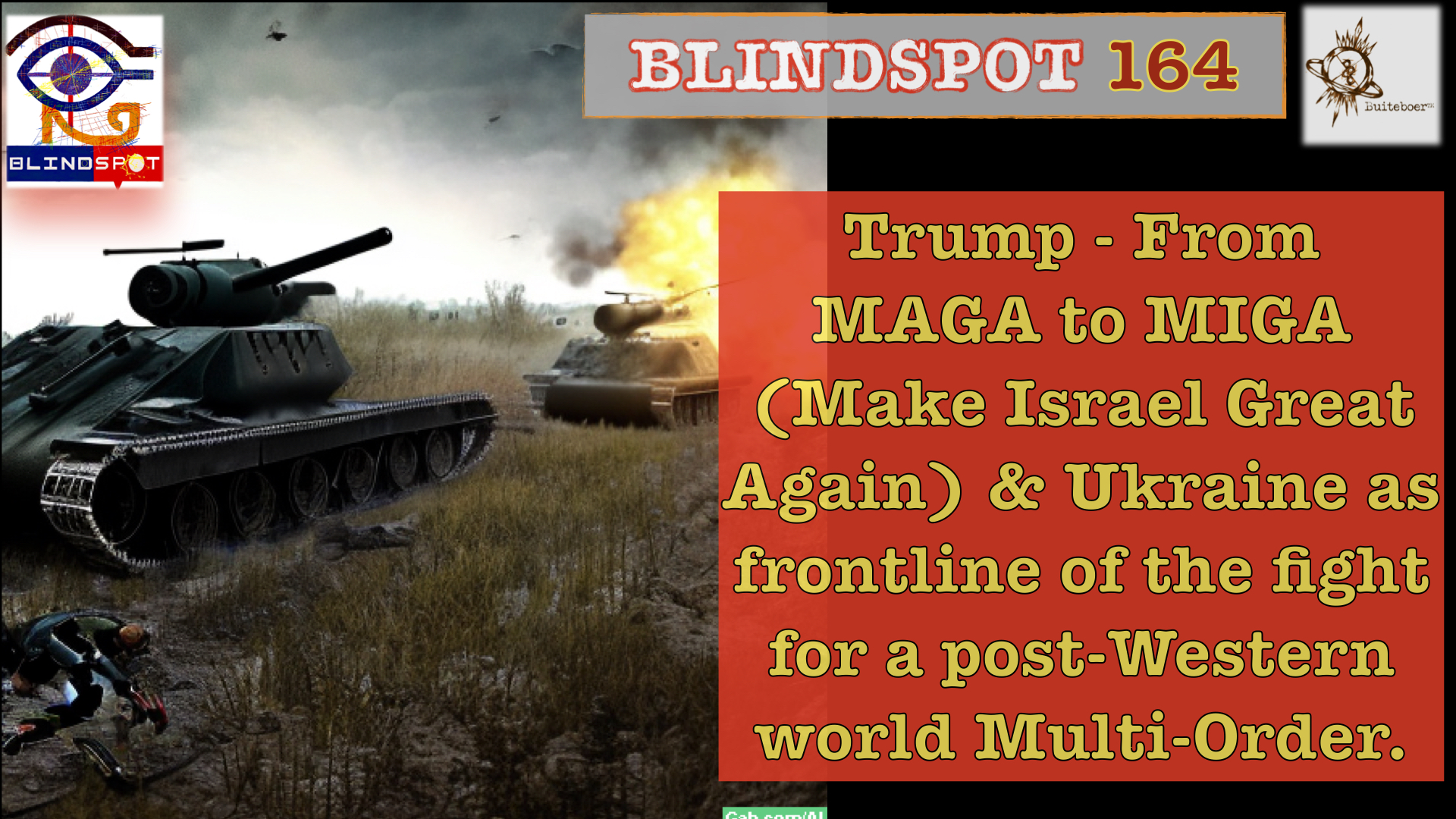 Read more about the article Blindspot 164 – From MAGA to MIGA & Ukraine frontline of war for multipolar world order