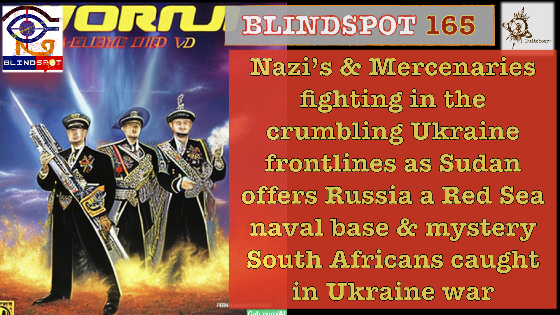 Read more about the article Blindspot 165 – NAZI Mercenaries on Ukraine crumbling frontlines & Sudan offers Russia Red Sea naval base!