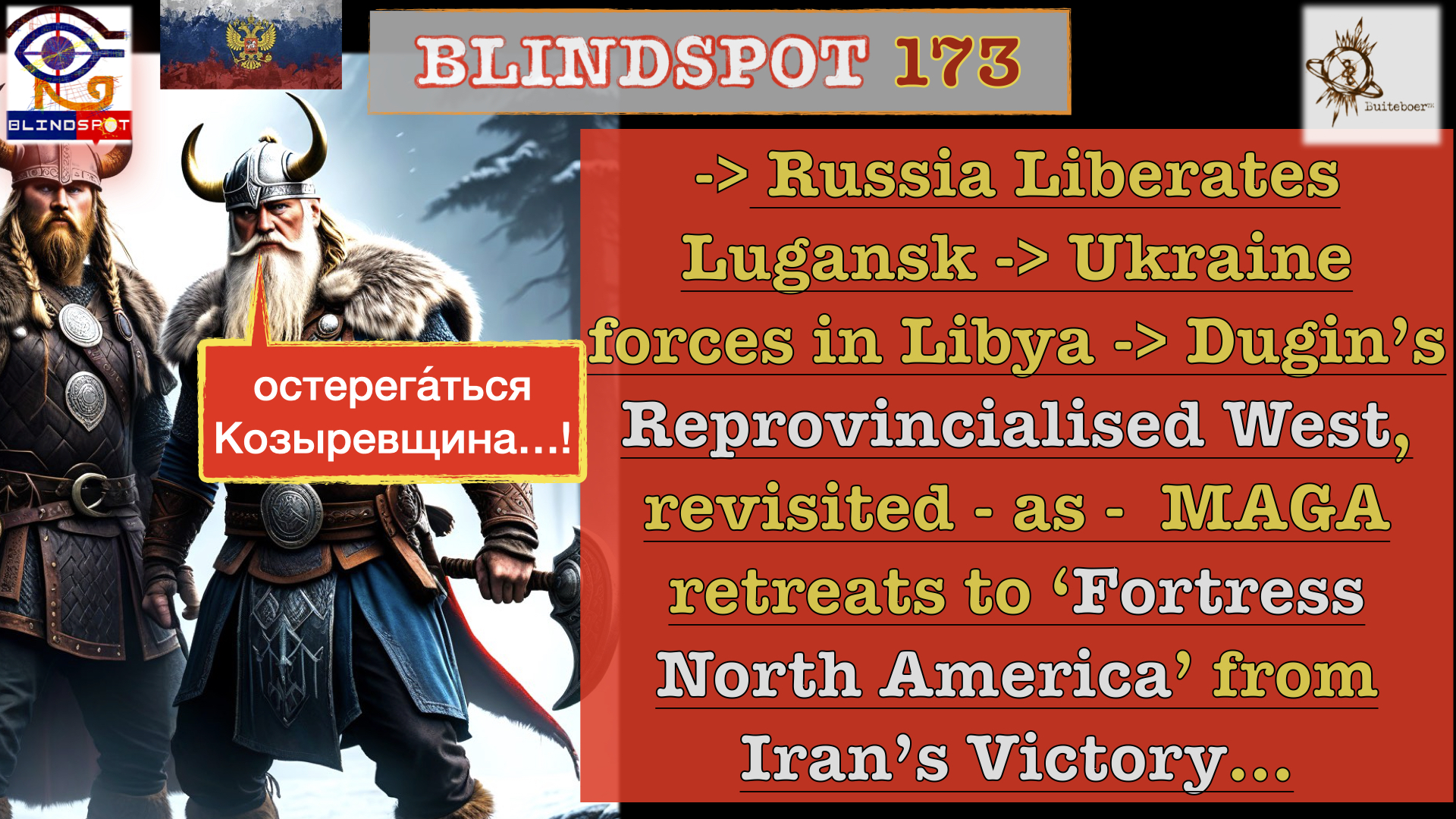 Read more about the article Blindspot 173 – Russia liberates LUGANSK – Alexander Dugin’s reprovincialised West (revisited) & Ukraine troops in Libya!
