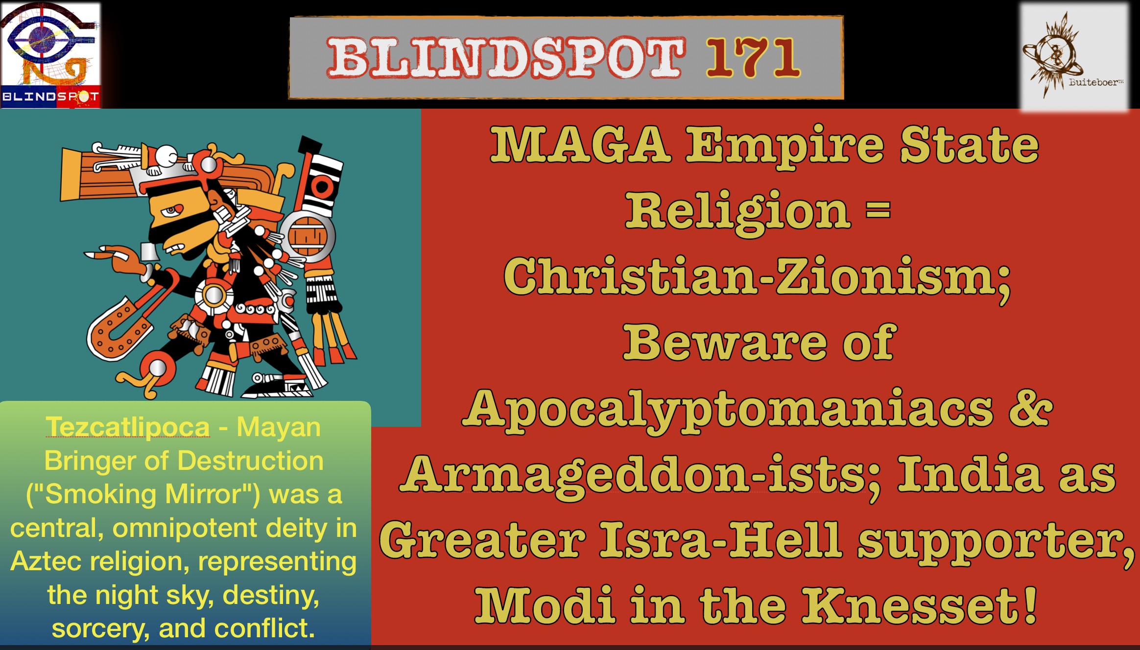 Read more about the article Blindspot 171 – MAGA Empire State Religion = Christian-Zionism -> Beware of Apocalyptomaniacs & Armageddon(ists)