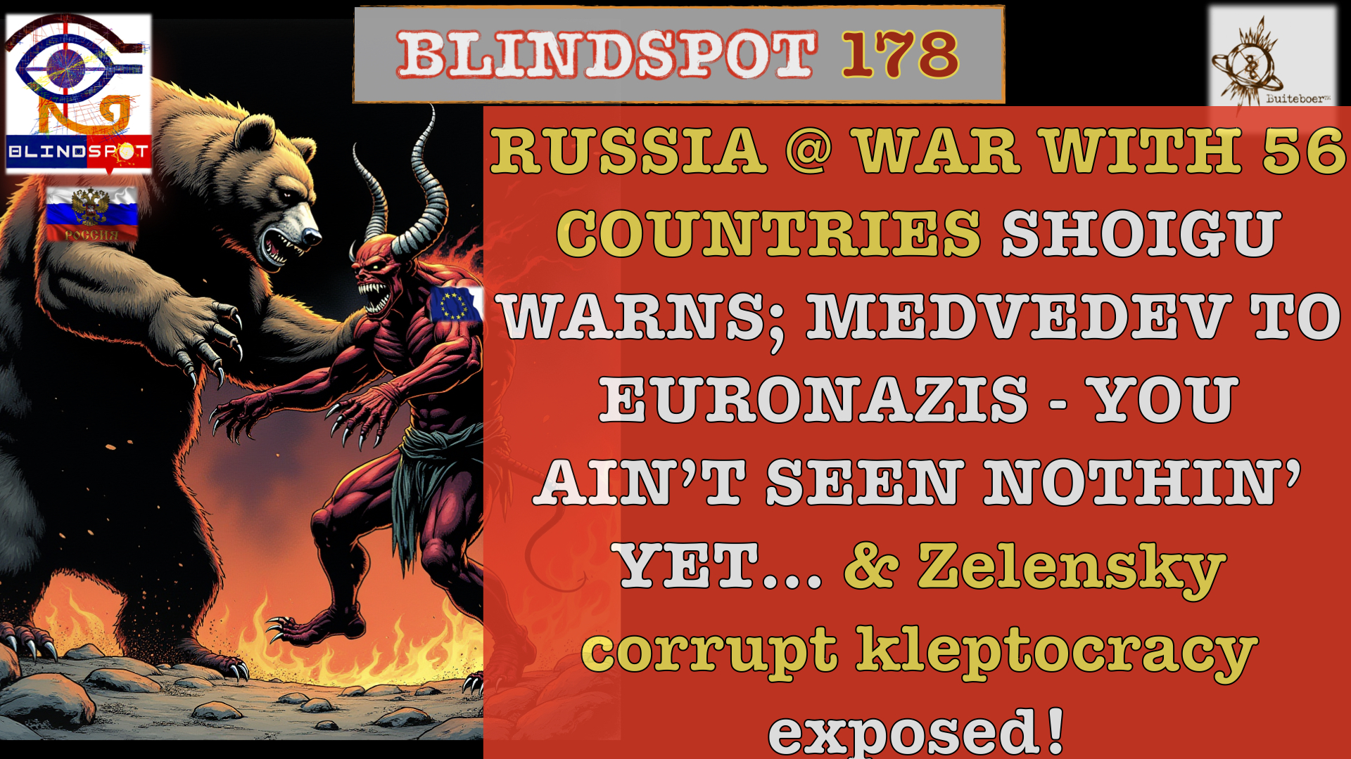 Read more about the article Blindspot 178 – Shoigu warns – Russia @ War with 56 nations & Zelensky Corrupt Kleptocracy exposed!